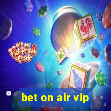 bet on air vip